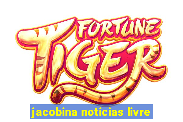 jacobina noticias livre